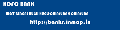 HDFC BANK  WEST BENGAL HUGLI HUGLI-CHINSURAH CHINSURA  banks information 